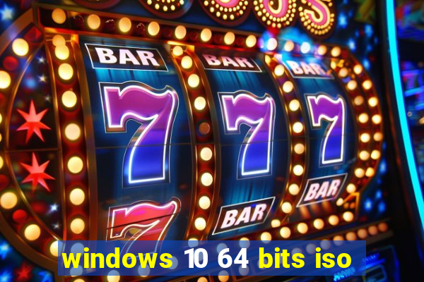 windows 10 64 bits iso